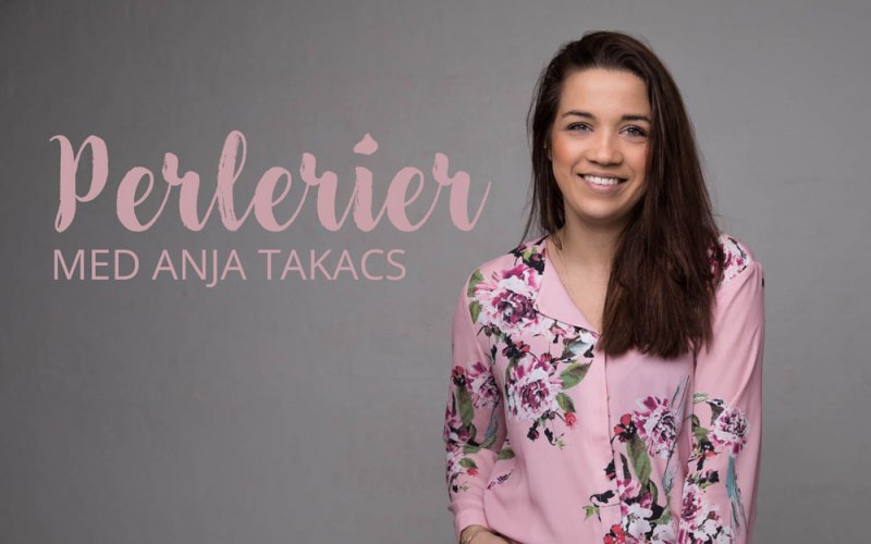 Perlerier med Anja Takacs